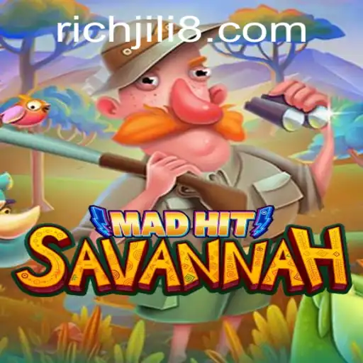 MadHitSavannah: Unleashing the Thrill of Adventure with RICH JILI