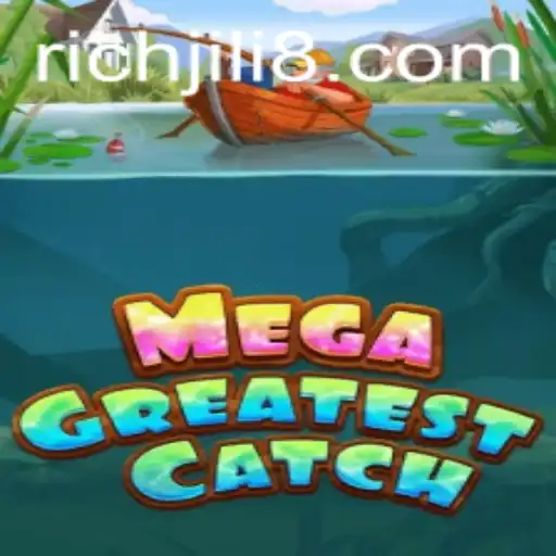 Dive into the World of MegaGreatestCatch: An Exciting New Adventure with RICH JILI